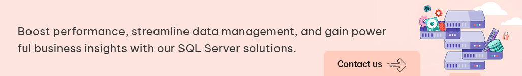 Boost performance, streamline data management, and gain powerful business insights with our SQL Server solutions. - Contact us (2).png